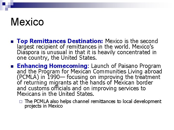 Mexico n n Top Remittances Destination: Mexico is the second largest recipient of remittances