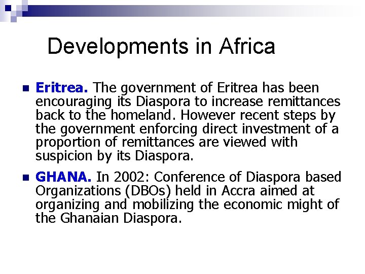  Developments in Africa n n Eritrea. The government of Eritrea has been encouraging