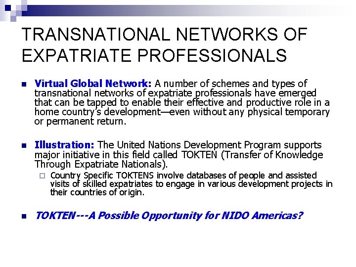  TRANSNATIONAL NETWORKS OF EXPATRIATE PROFESSIONALS n Virtual Global Network: A number of schemes