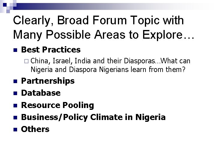 Clearly, Broad Forum Topic with Many Possible Areas to Explore… n Best Practices ¨