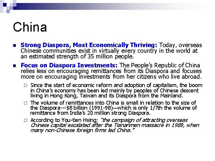 China n Strong Diaspora, Most Economically Thriving: Today, overseas Chinese communities exist in virtually