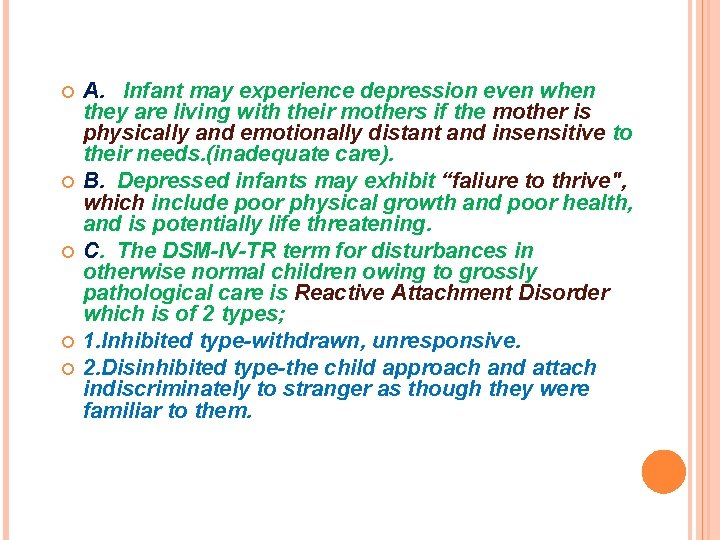  A. Infant may experience depression even when they are living with their mothers