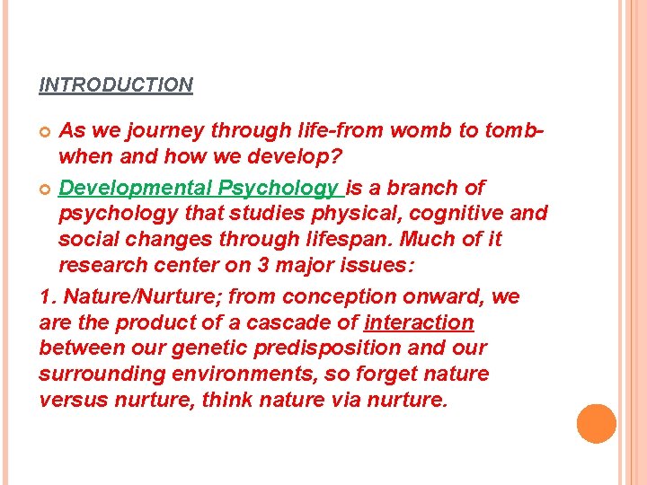 INTRODUCTION As we journey through life-from womb to tombwhen and how we develop? Developmental