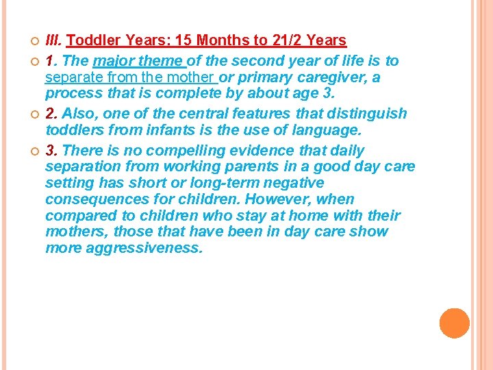  III. Toddler Years: 15 Months to 21/2 Years 1. The major theme of