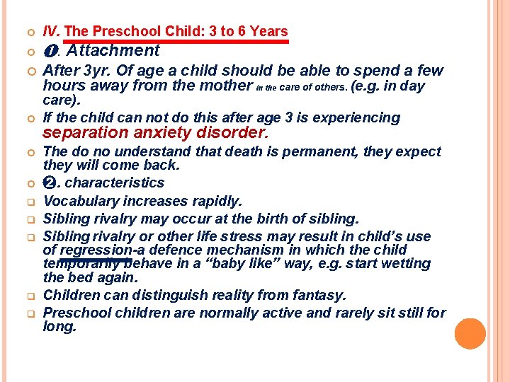  q q q IV. The Preschool Child: 3 to 6 Years ➊. Attachment