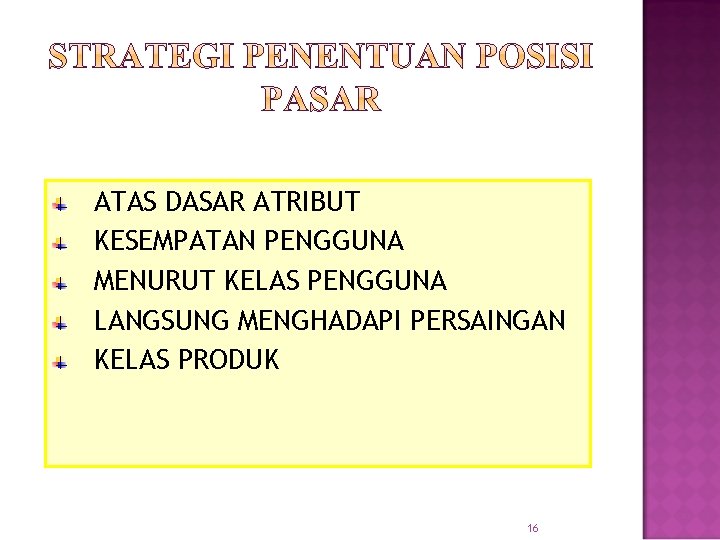 ATAS DASAR ATRIBUT KESEMPATAN PENGGUNA MENURUT KELAS PENGGUNA LANGSUNG MENGHADAPI PERSAINGAN KELAS PRODUK 16