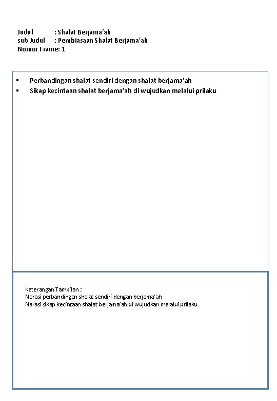 Judul : Shalat Berjama’ah sub Judul : Pembiasaan Shalat Berjama’ah Nomor Frame: 1 § Judul : Shalat Berjama’ah sub Judul : Pembiasaan Shalat Berjama’ah Nomor Frame: 1 §