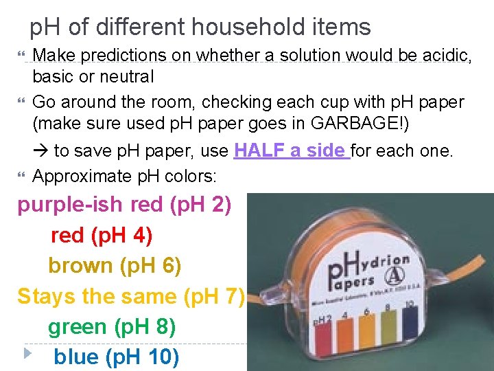 p. H of different household items Make predictions on whether a solution would be