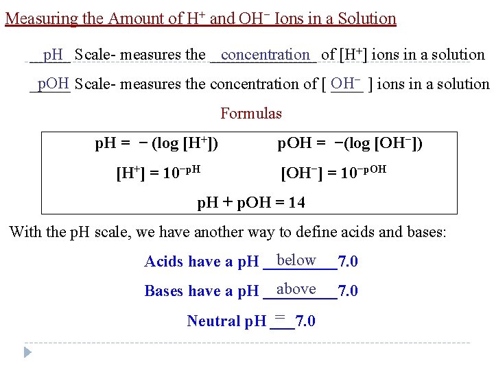Measuring the Amount of H+ and OH− Ions in a Solution p. H Scale-