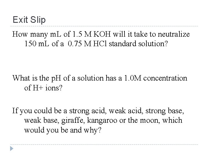 Exit Slip How many m. L of 1. 5 M KOH will it take