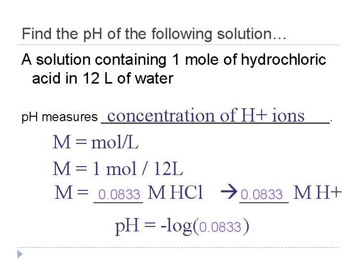 Find the p. H of the following solution… A solution containing 1 mole of