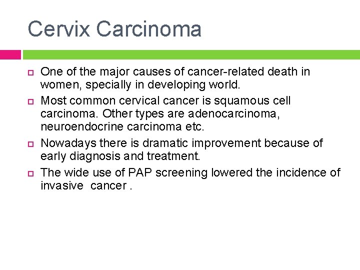 Cervix Carcinoma One of the major causes of cancer-related death in women, specially in