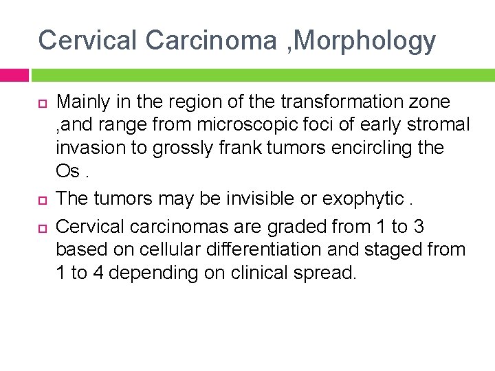 Cervical Carcinoma , Morphology Mainly in the region of the transformation zone , and