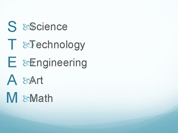 S Science T Technology E Engineering A Art M Math 