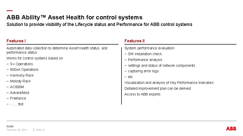 — ABB Ability™ Asset Health for control systems Solution to provide visibility of the