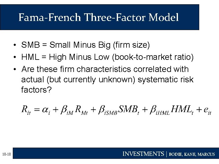 Fama-French Three-Factor Model • SMB = Small Minus Big (firm size) • HML =