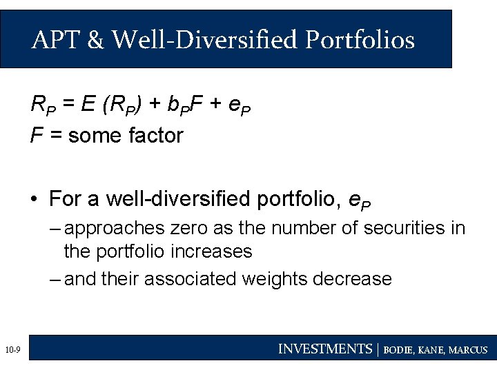 APT & Well-Diversified Portfolios RP = E (RP) + b. PF + e. P
