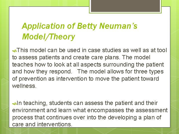 Application of Betty Neuman’s Model/Theory This model can be used in case studies as