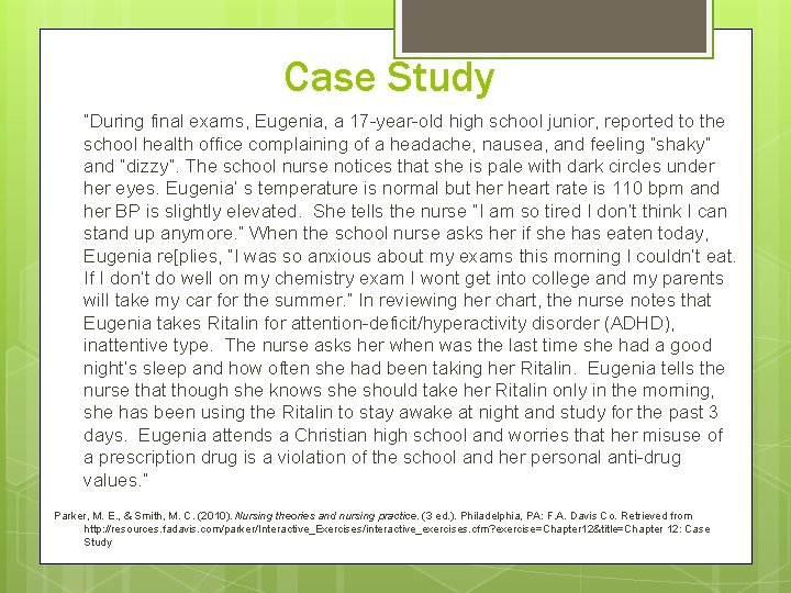 Case Study “During final exams, Eugenia, a 17 -year-old high school junior, reported to