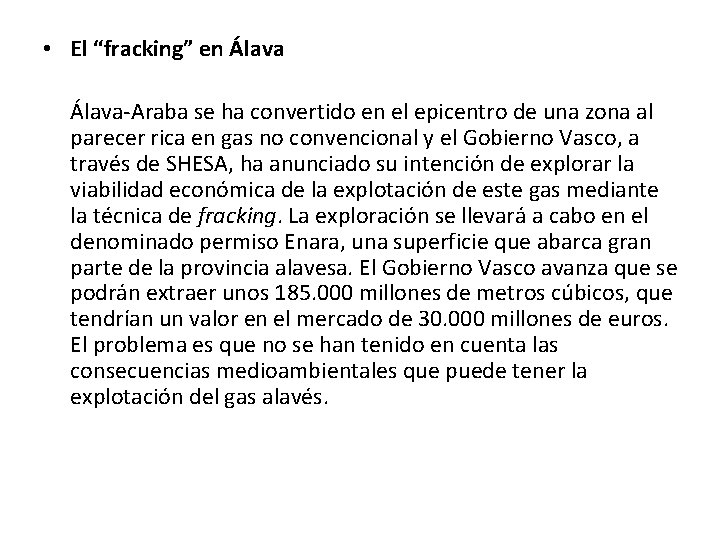  • El “fracking” en Álava-Araba se ha convertido en el epicentro de una