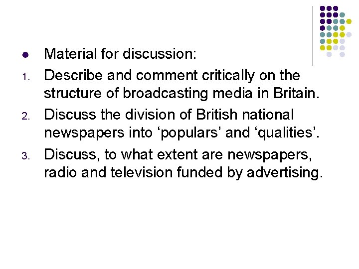 l 1. 2. 3. Material for discussion: Describe and comment critically on the structure
