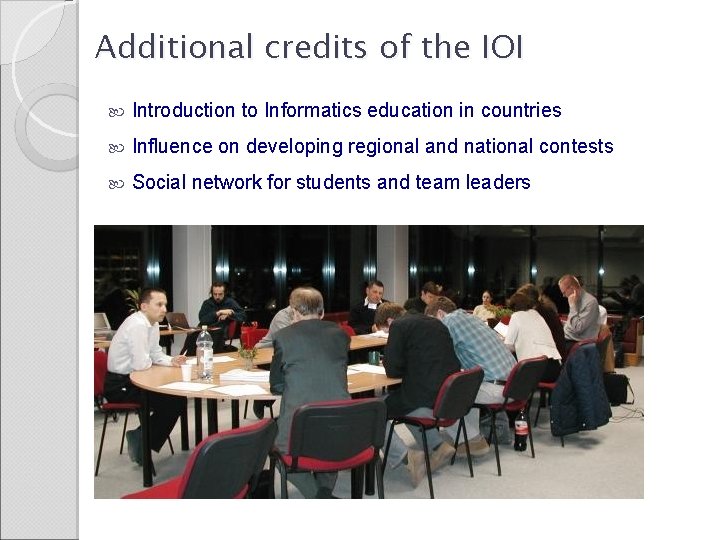 Additional credits of the IOI Introduction to Informatics education in countries Influence on developing