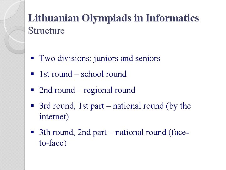 Lithuanian Olympiads in Informatics Structure § Two divisions: juniors and seniors § 1 st