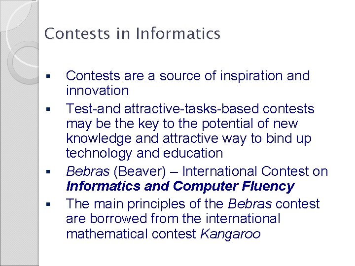 Contests in Informatics § § Contests are a source of inspiration and innovation Test-and