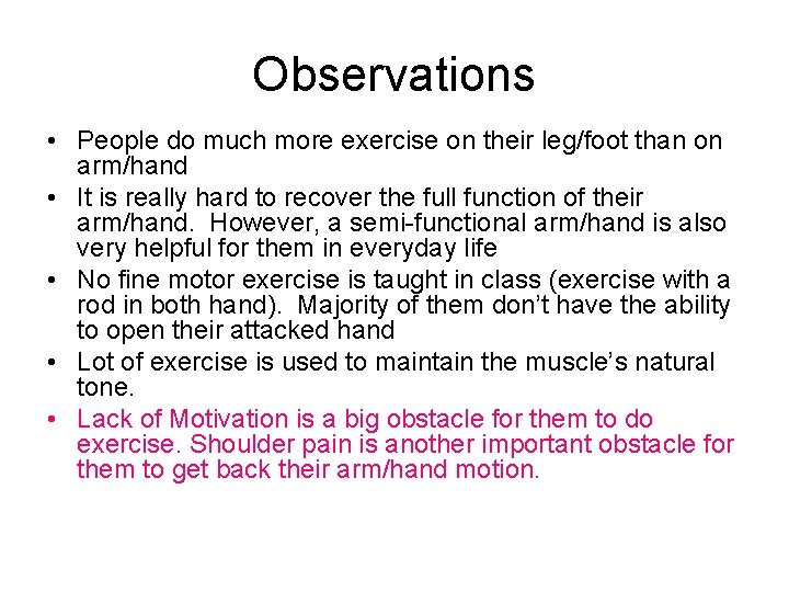 Observations • People do much more exercise on their leg/foot than on arm/hand •