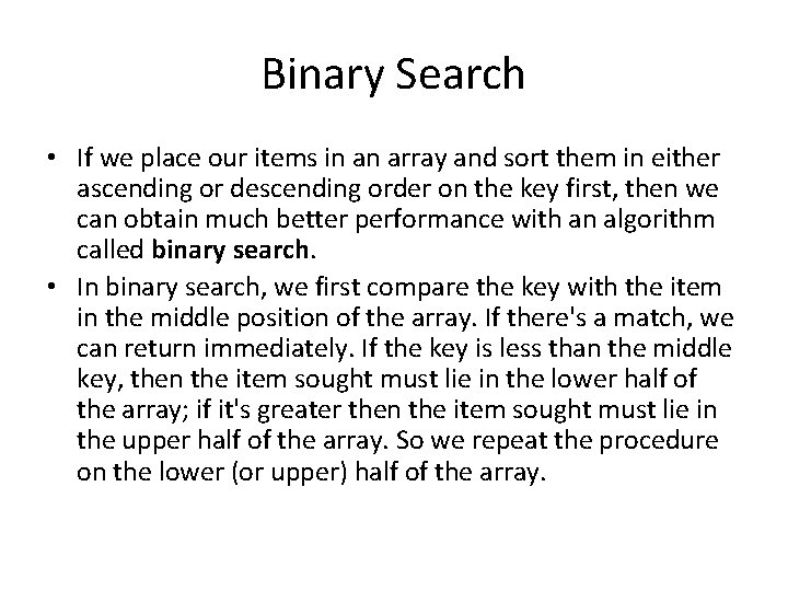 Binary Search • If we place our items in an array and sort them