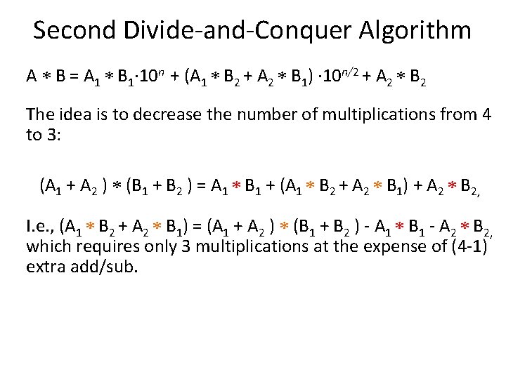 Second Divide-and-Conquer Algorithm A B = A 1 B 1· 10 n + (A