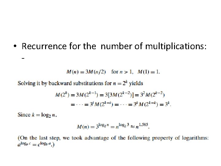  • Recurrence for the number of multiplications: - 