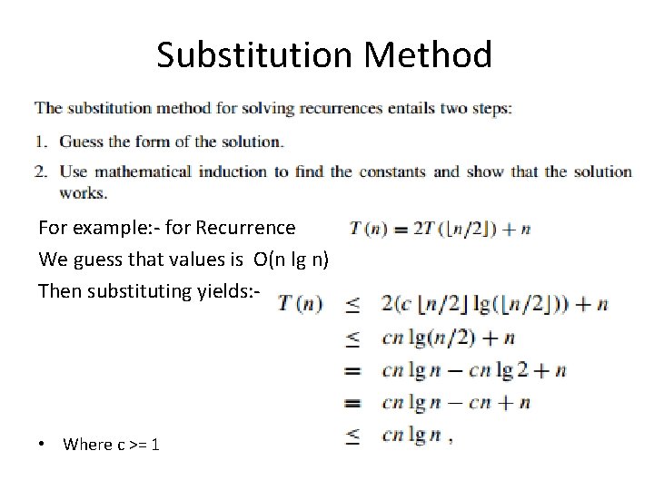 Substitution Method For example: - for Recurrence We guess that values is O(n lg