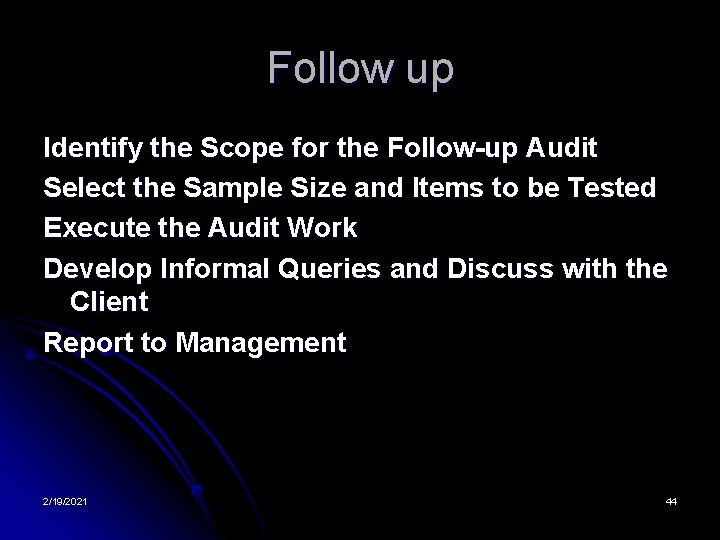 Follow up Identify the Scope for the Follow-up Audit Select the Sample Size and