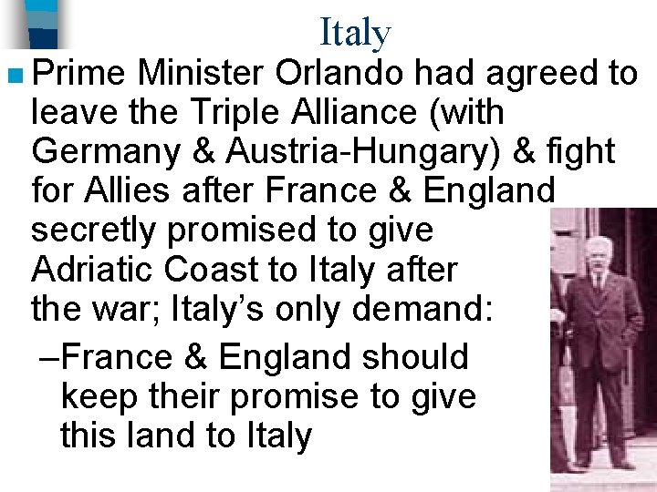 n Prime Italy Minister Orlando had agreed to leave the Triple Alliance (with Germany
