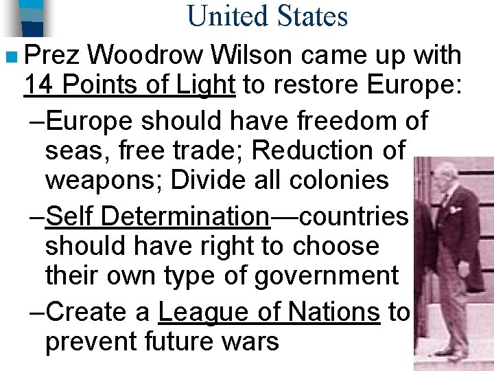 United States n Prez Woodrow Wilson came up with 14 Points of Light to