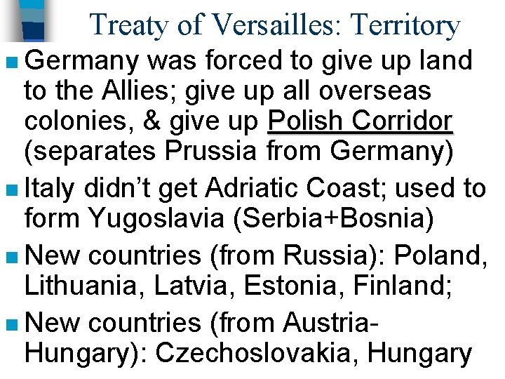 Treaty of Versailles: Territory n Germany was forced to give up land to the