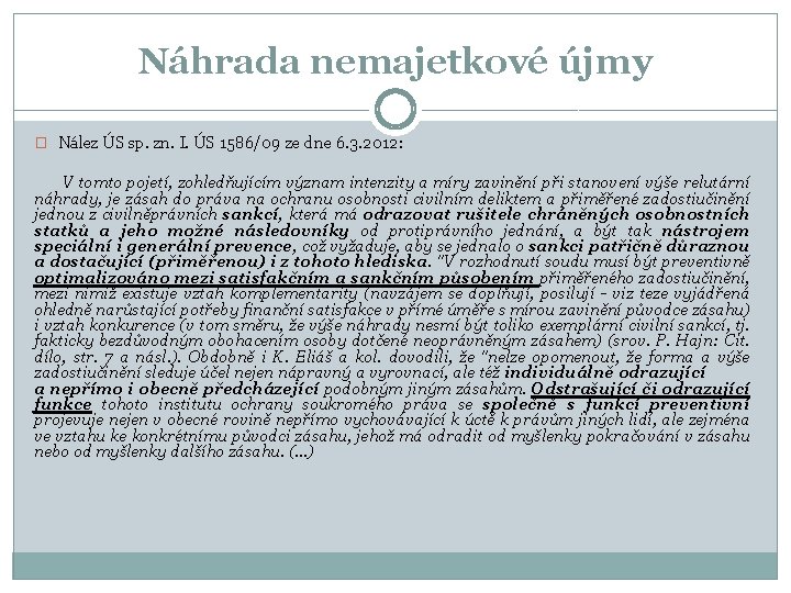 Náhrada nemajetkové újmy � Nález ÚS sp. zn. I. ÚS 1586/09 ze dne 6.