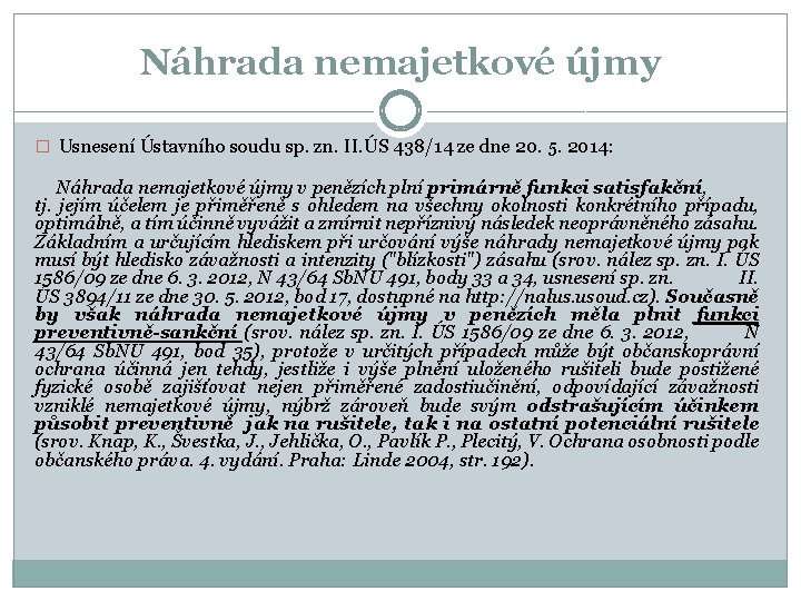 Náhrada nemajetkové újmy � Usnesení Ústavního soudu sp. zn. II. ÚS 438/14 ze dne