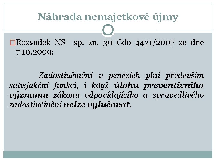 Náhrada nemajetkové újmy �Rozsudek NS sp. zn. 30 Cdo 4431/2007 ze dne 7. 10.