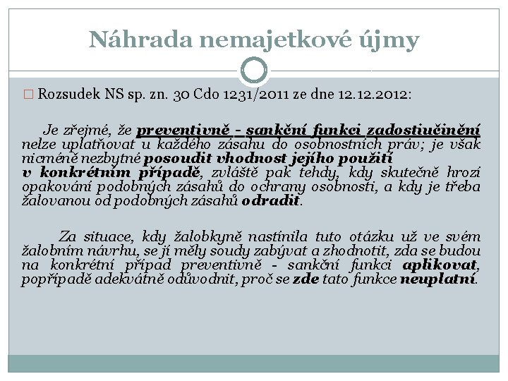 Náhrada nemajetkové újmy � Rozsudek NS sp. zn. 30 Cdo 1231/2011 ze dne 12.