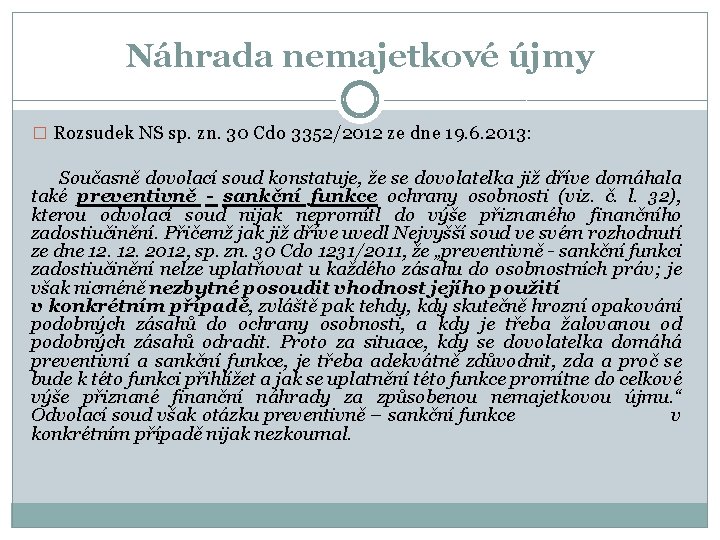 Náhrada nemajetkové újmy � Rozsudek NS sp. zn. 30 Cdo 3352/2012 ze dne 19.