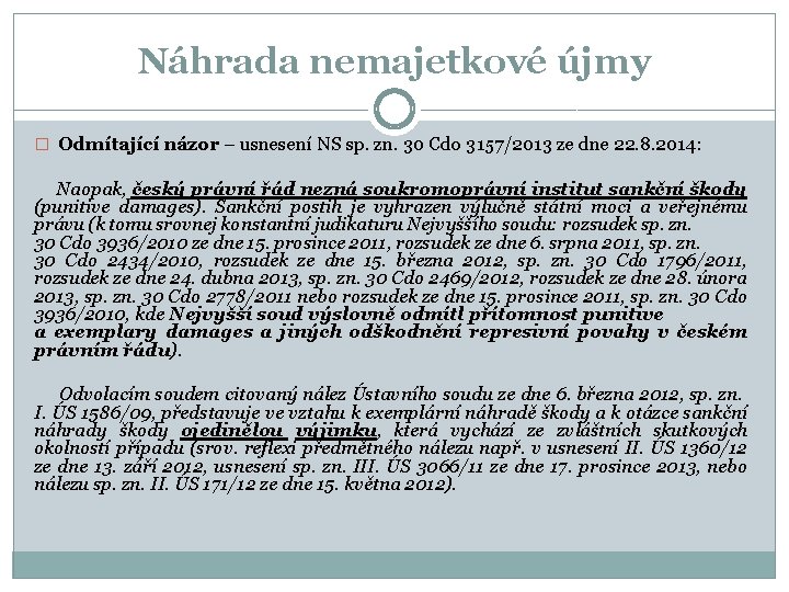 Náhrada nemajetkové újmy � Odmítající názor – usnesení NS sp. zn. 30 Cdo 3157/2013