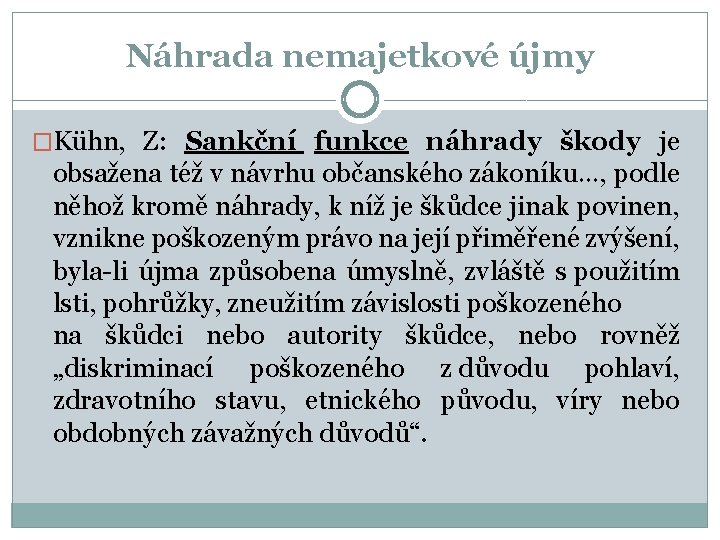 Náhrada nemajetkové újmy �Kühn, Z: Sankční funkce náhrady škody je obsažena též v návrhu