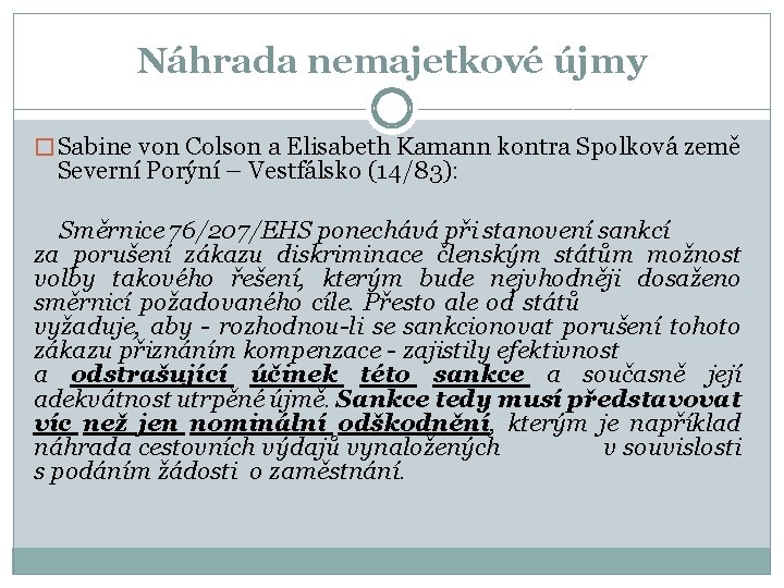 Náhrada nemajetkové újmy � Sabine von Colson a Elisabeth Kamann kontra Spolková země Severní
