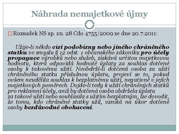 Náhrada nemajetkové újmy � Rozsudek NS sp. zn. 28 Cdo 4755/2009 ze dne 20.