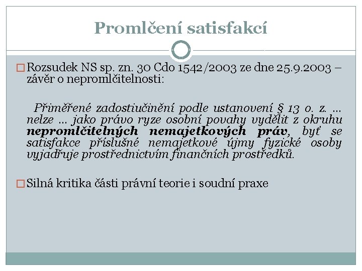 Promlčení satisfakcí � Rozsudek NS sp. zn. 30 Cdo 1542/2003 ze dne 25. 9.