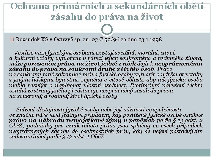 Ochrana primárních a sekundárních obětí zásahu do práva na život � Rozsudek KS v