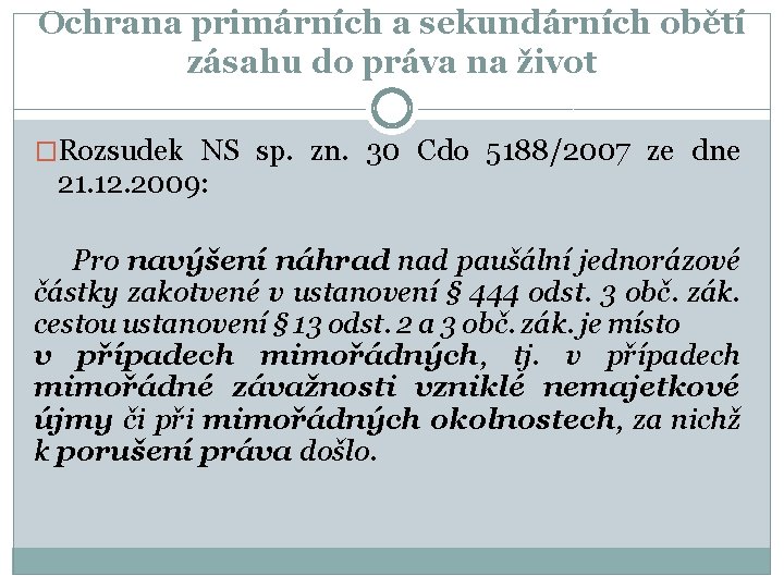 Ochrana primárních a sekundárních obětí zásahu do práva na život �Rozsudek NS sp. zn.