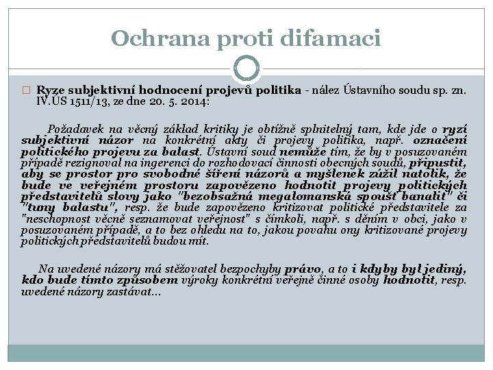 Ochrana proti difamaci � Ryze subjektivní hodnocení projevů politika - nález Ústavního soudu sp.